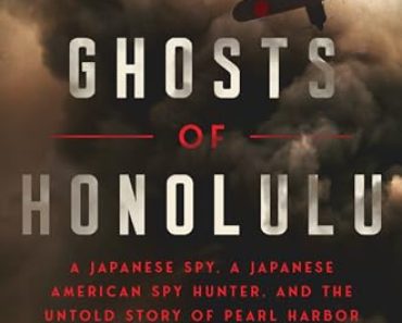 Ghosts of Honolulu: A Japanese Spy, A Japanese American Spy …