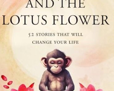 The Zen Monkey and the Lotus Flower: 52 Stories to Relieve S…