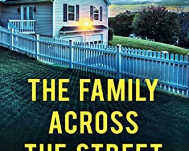 The Family Across the Street: A totally unputdownable psycho…