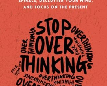 Stop Overthinking: 23 Techniques to Relieve Stress, Stop Neg…