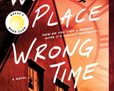 Wrong Place Wrong Time: A Reese’s Book Club Pick