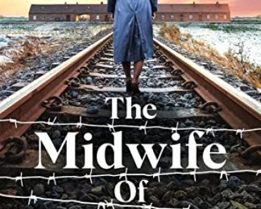The Midwife of Auschwitz: Inspired by a heartbreaking true s…