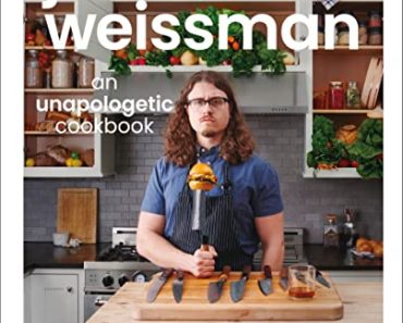 Joshua Weissman: An Unapologetic Cookbook. #1 NEW YORK TIMES…
