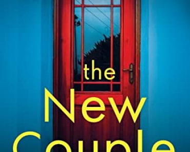 The New Couple: An absolutely addictive psychological thrill…